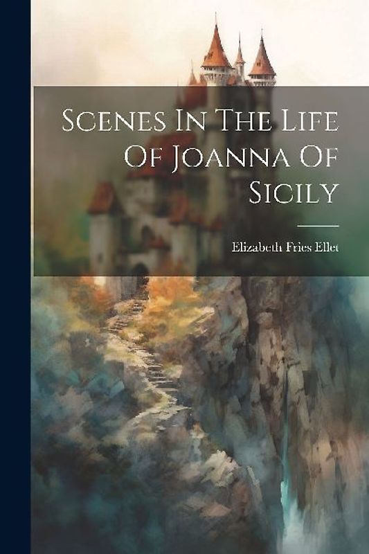 Scenes In The Life Of Joanna Of Sicily