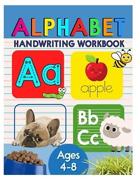 Alphabet Handwriting Workbook for Ages 4-8: ABC Handwriting Workbook Practice Everyday Includes Coloring, Tracing and Reading Skills