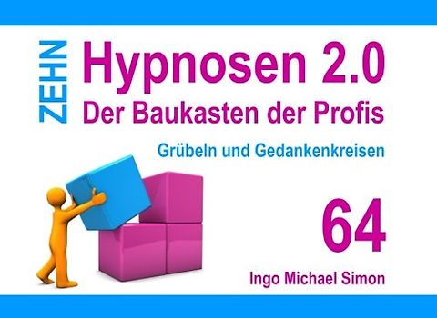 Zehn Hypnosen 2.0 - Band 64: Grübeln und Gedankenkreisen