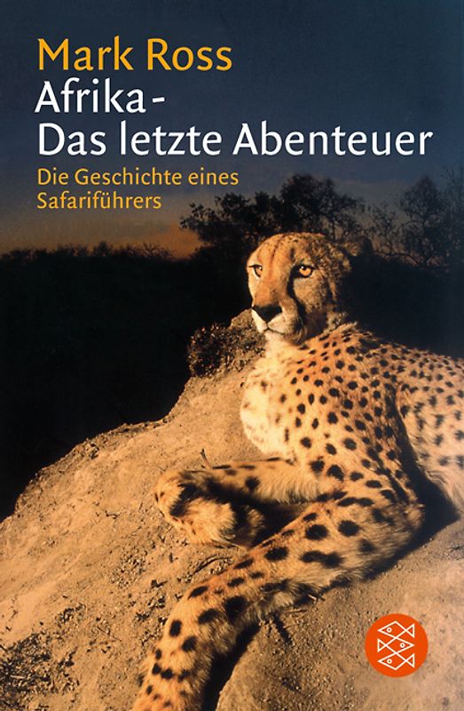 Afrika - Das letzte Abenteuer. Die Geschichte eines Safariführers