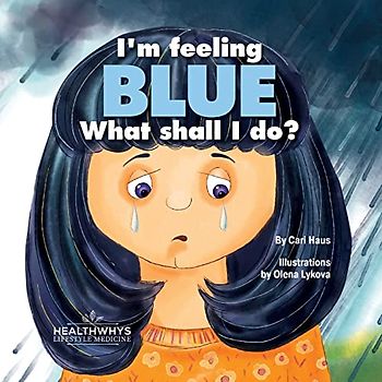 I'm Feeling Blue What Shall I Do? ("What Shall I Do?" Books)