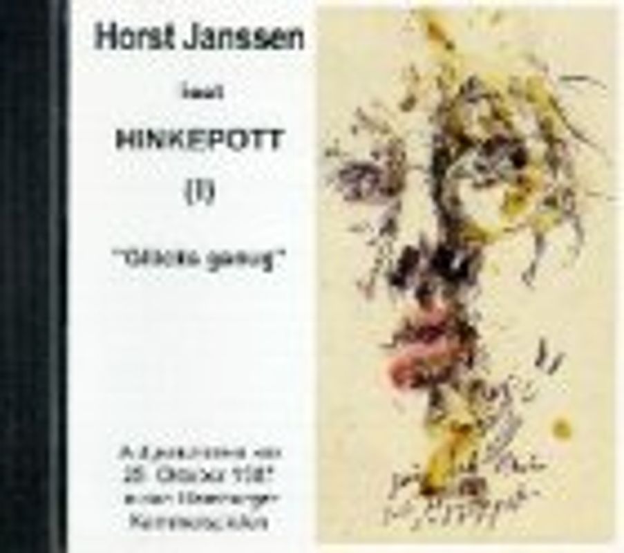 Horst Janssen liest Hinkepott. Zum 70. Geburtstag / Glücks genug