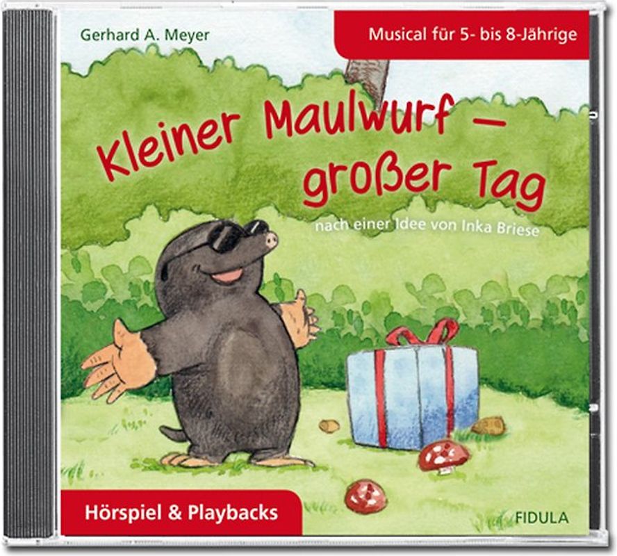 Kleiner Maulwurf - großer Tag. CD mit Hörspiel und Playbacks zum gleichnamigen Grundschulmusical