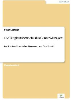 Die Tätigkeitsbereiche des Center Managers