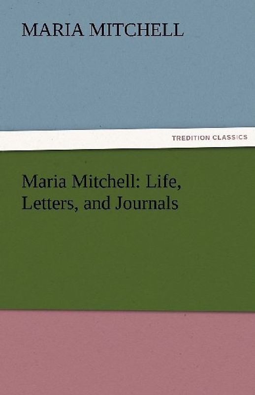 Maria Mitchell: Life, Letters, and Journals