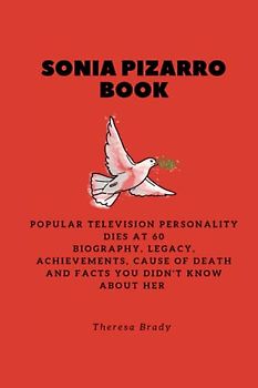 SONIA PIZARRO BOOK: Popular television personality dies at 60 Biography, Legacy, Achievements, Cause Of death and Facts You Didn't know About Her