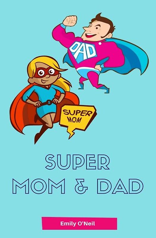 Super Mom &amp; Dad