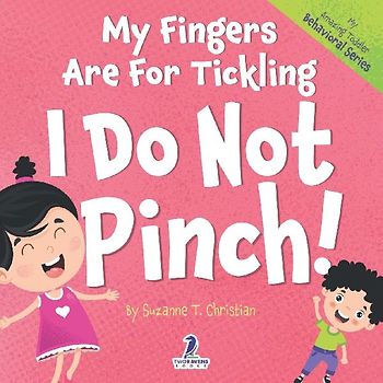 My Fingers Are For Tickling. I Do Not Pinch!