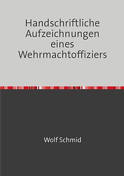 Handschriftliche Aufzeichnungen eines Wehrmachtoffiziers