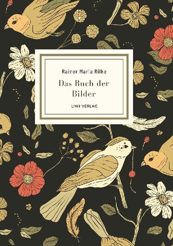 Rainer Maria Rilke: Das Buch der Bilder. Vollständige Neuausgabe