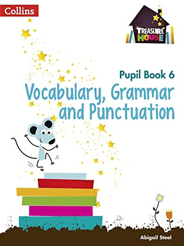 Vocabulary, Grammar and Punctuation Year 6 Pupil Book (Treasure House)