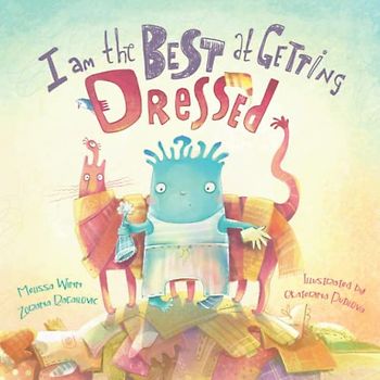 I Am the Best At Getting Dressed: (Book for Toddlers 3-4 years that Encourages Kids to Practice Steps Toward Independence. Children Books Ages 3 5, Kids Books, Preschool)