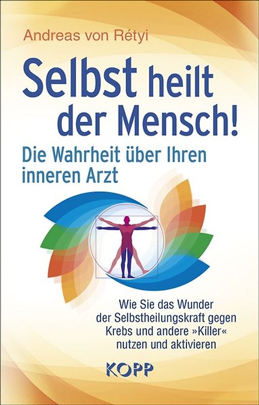 Selbst heilt der Mensch!