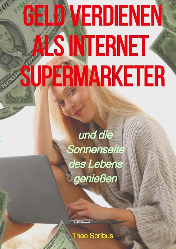 Geld verdienen als Internet-SuperMarketer