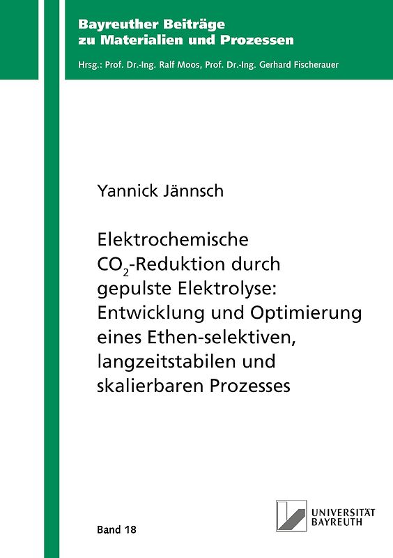 Elektrochemische CO2-Reduktion durch gepulste Elektrolyse: Entwicklung und Optimierung eines Ethen-selektiven, langzeitstabilen und skalierbaren Prozesses