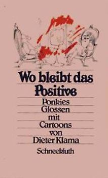Wo bleibt das Positive. Ponkies Glossen