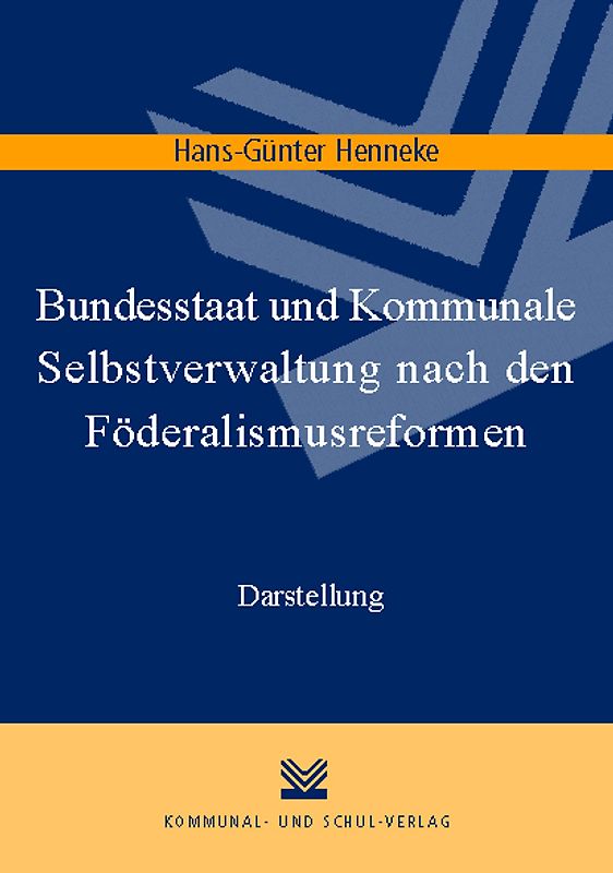 Bundesstaat und Kommunale Selbstverwaltung nach den Föderalismusreformen