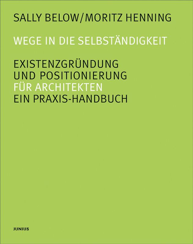 Wege in die Selbständigkeit. Existenzgründung und Positionierung