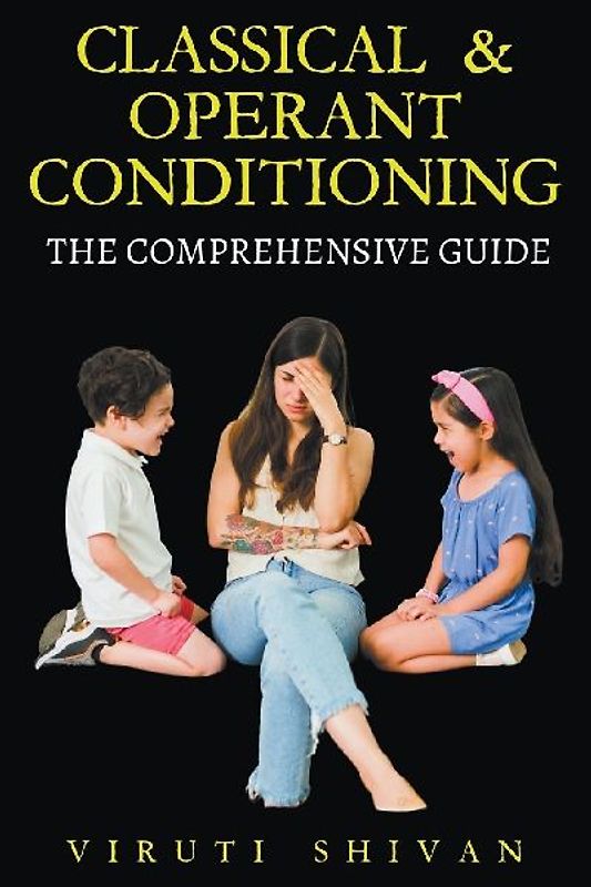Classical & Operant Conditioning - The Comprehensive Guide