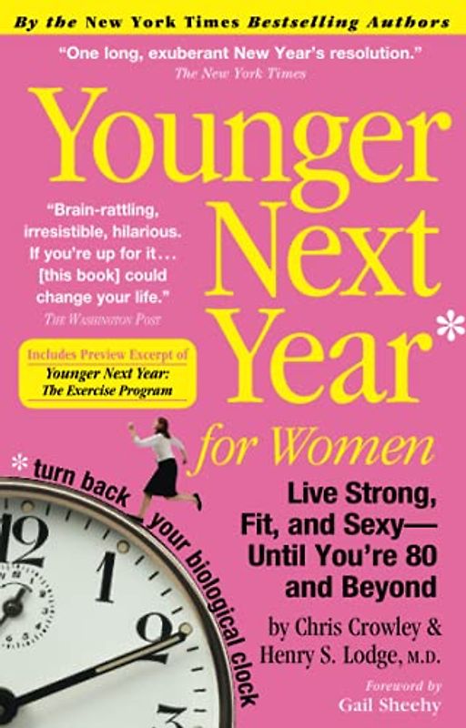 Younger Next Year for Women: Live Strong, Fit, and Sexy - Until You're 80 and Beyond - Crowley, Chris