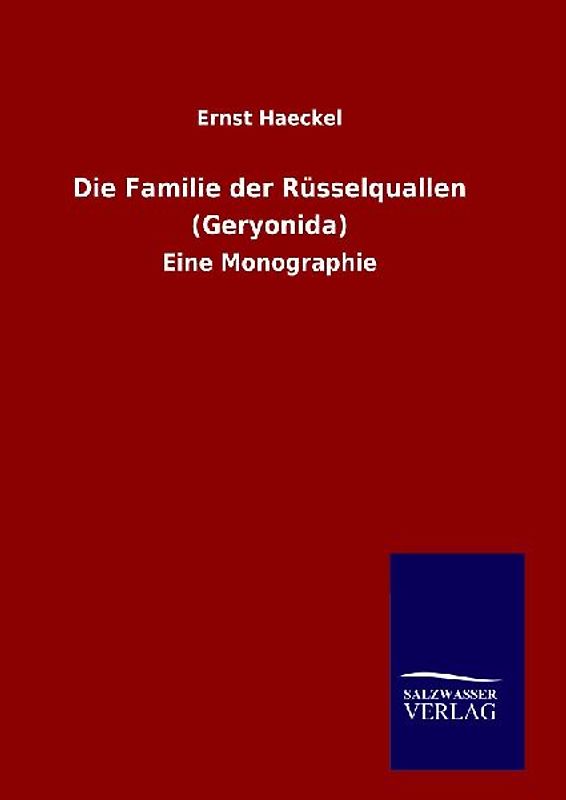Die Familie der Rüsselquallen (Geryonida)