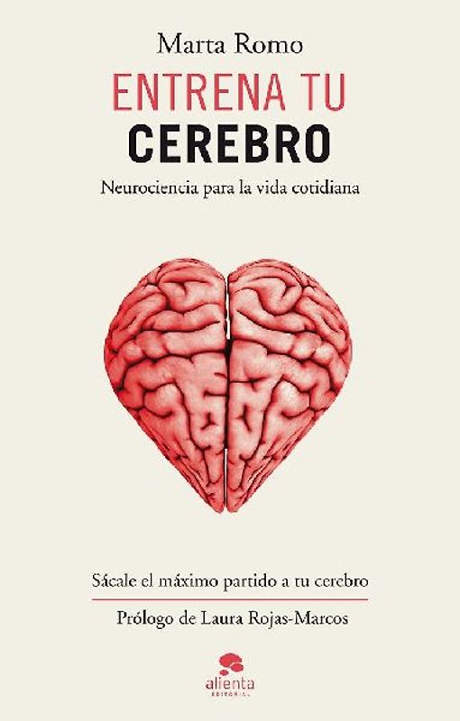 Entrena tu cerebro : neurociencia para la vida cotidiana