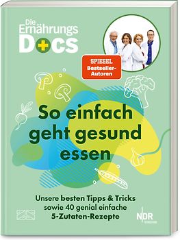Die Ernährungs-Docs – So einfach geht gesund essen