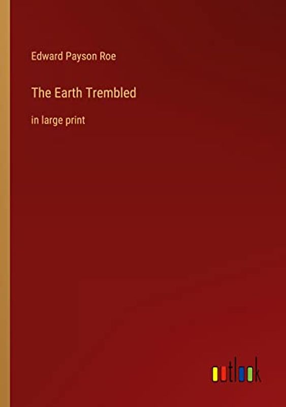 The Earth Trembled: in large print