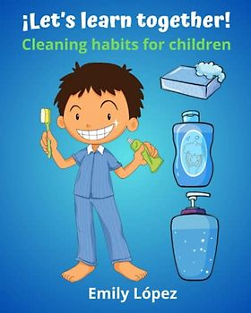 ¡Let’s learn together! ( Children's learning stories ):Illustrated stories for children:: Cleaning habits for children