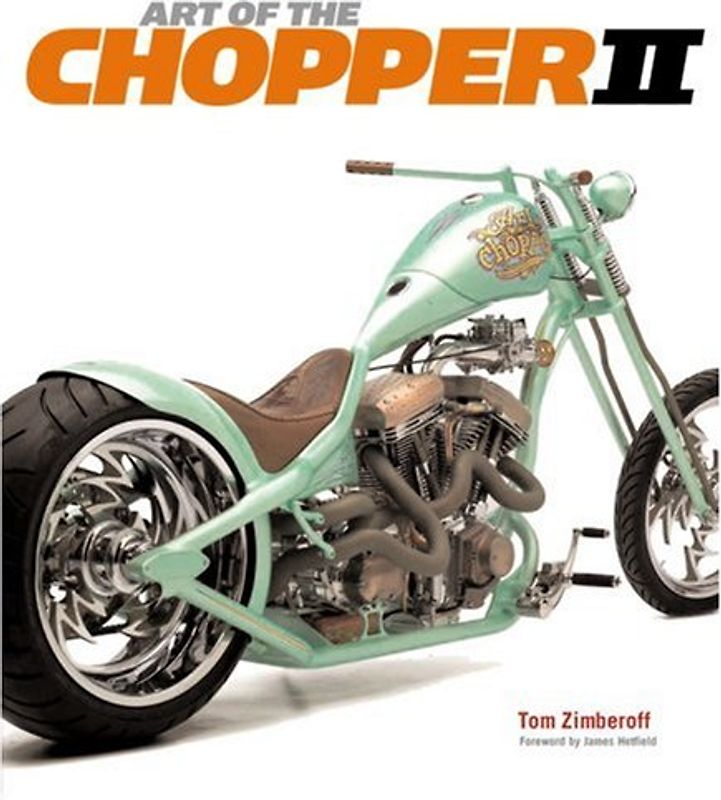 Art of the Chopper II - Tom Zimberoff