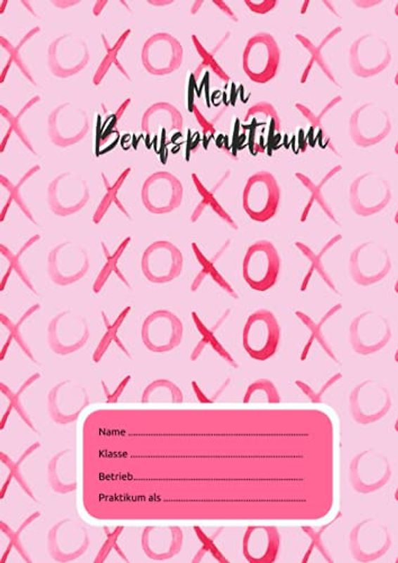 Mein Berufspraktikum: Praktikumsheft als Nachweis zur Berufsorientierung | Schülerpraktikum erfolgreich meistern und dokumentieren