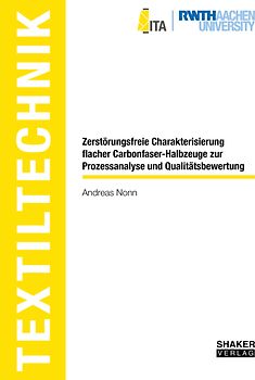 Zerstörungsfreie Charakterisierung flacher Carbonfaser-Halbzeuge zur Prozessanalyse und Qualitätsbewertung