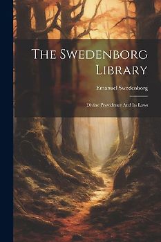 The Swedenborg Library: Divine Providence And Its Laws