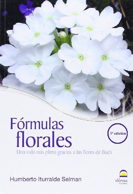 Fórmulas florales : una vida más plena gracias a las flores de Bach