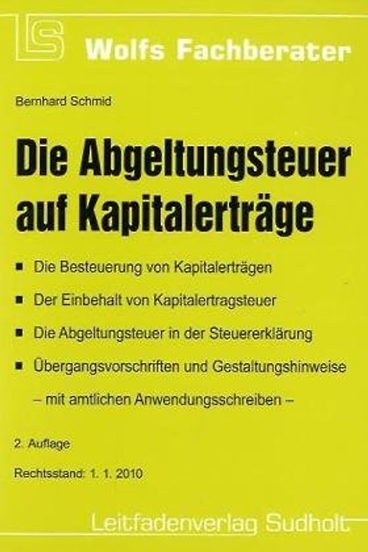 Die Abgeltungsteuer auf Kapitalerträge. Die Besteuerung von Kapitalerträgen - Der Einbehalt von Kapitalertragsteuer - Die Abgeltungsteuer in der Steuererklärung - Übergangsvorschriften und Gestaltungshinweise – mit amtlichen Anwendungsschreiben