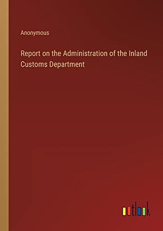 Report on the Administration of the Inland Customs Department