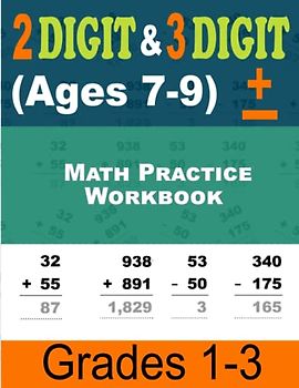Math Practice Workbook: Double & Triple Digit Addition and Subtraction for Homeschoolers in Grades 1-3 with Answer Key and Solutions