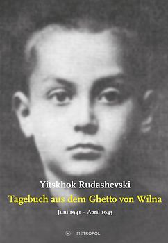 Tagebuch aus dem Ghetto von Wilna Juni 1941 – April 1943