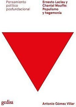 Ernesto Laclau y Chantal Mouffe : populismo y hegemonía