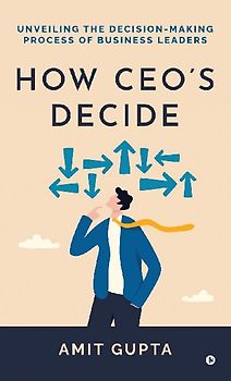 How CEO's Decide