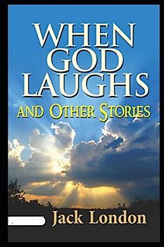 When God Laughs and Other Stories Annotated