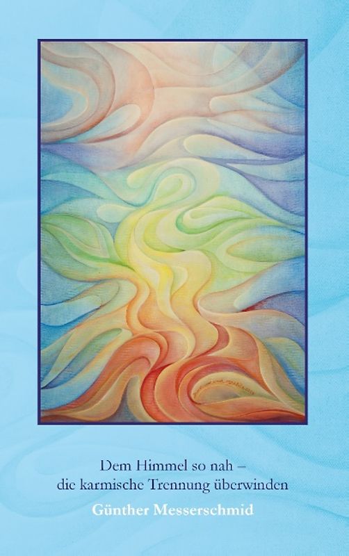 Dem Himmel so nah - die karmische Trennung überwinden