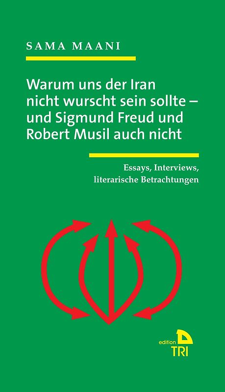 Warum uns der Iran nicht wurscht sein sollte – und Sigmund Freud und Robert Musil auch nicht