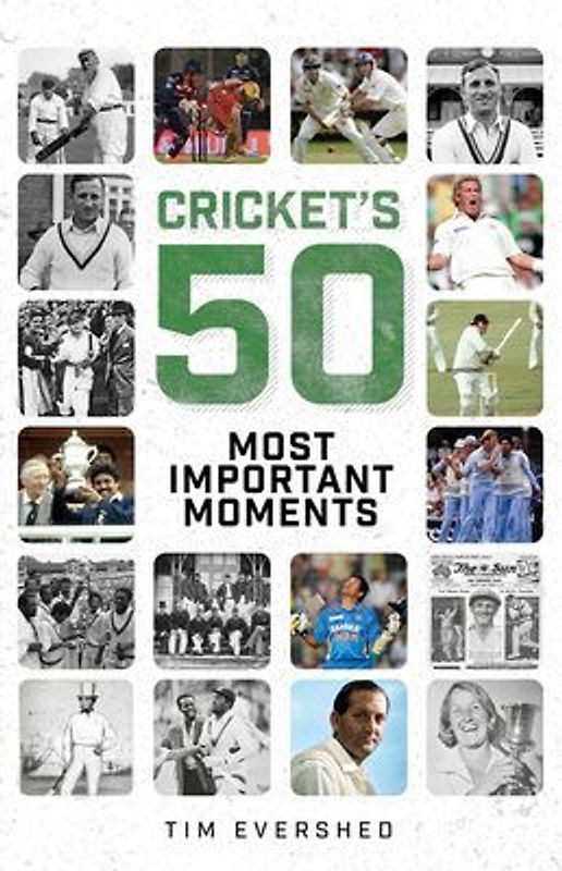 Cricket's 50 Most Important Moments