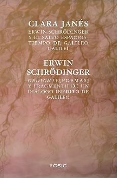 Erwin Schrödinger y el salto espacios-tiempo de Galileo Galilei : Gedichte (poemas) y fragmento de un diálogo inédito de Galileo