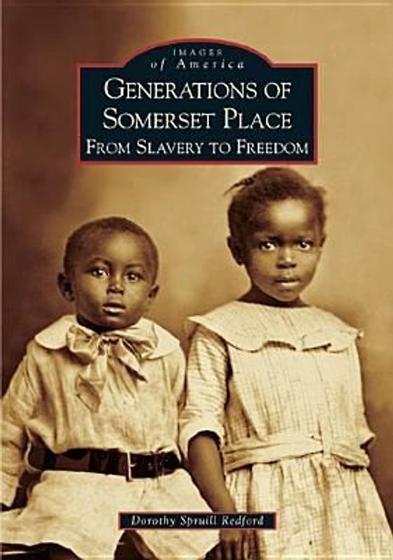 Generations of Somerset Place: From Slavery to Freedom