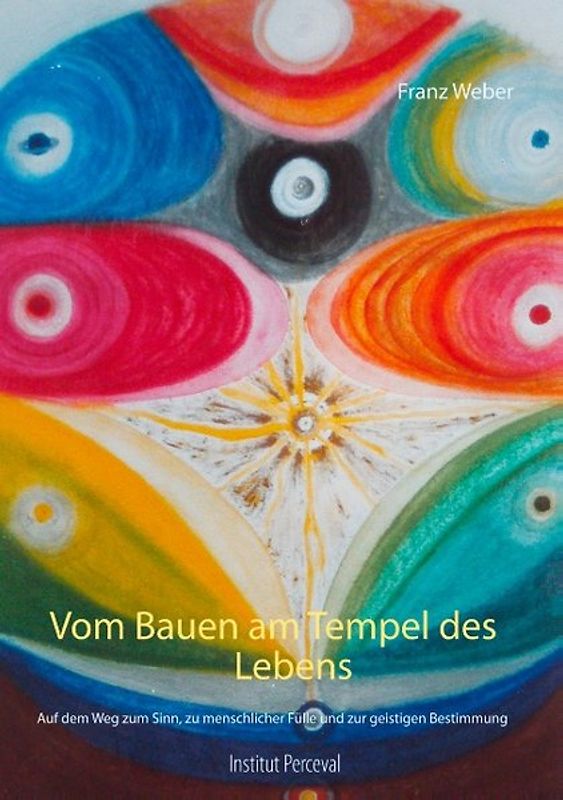 Vom Bauen am Tempel des Lebens