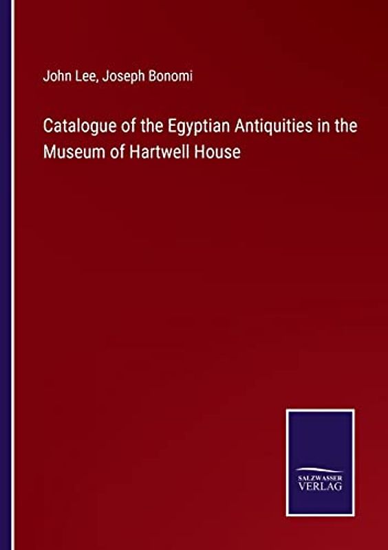 Catalogue of the Egyptian Antiquities in the Museum of Hartwell House