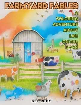 Farmyard Fables: A Coloring Adventure About Life On The Barn