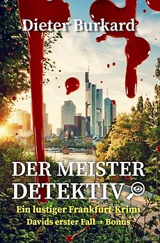 Der Meister-Detektiv: Ein lustiger Frankfurt-Krimi